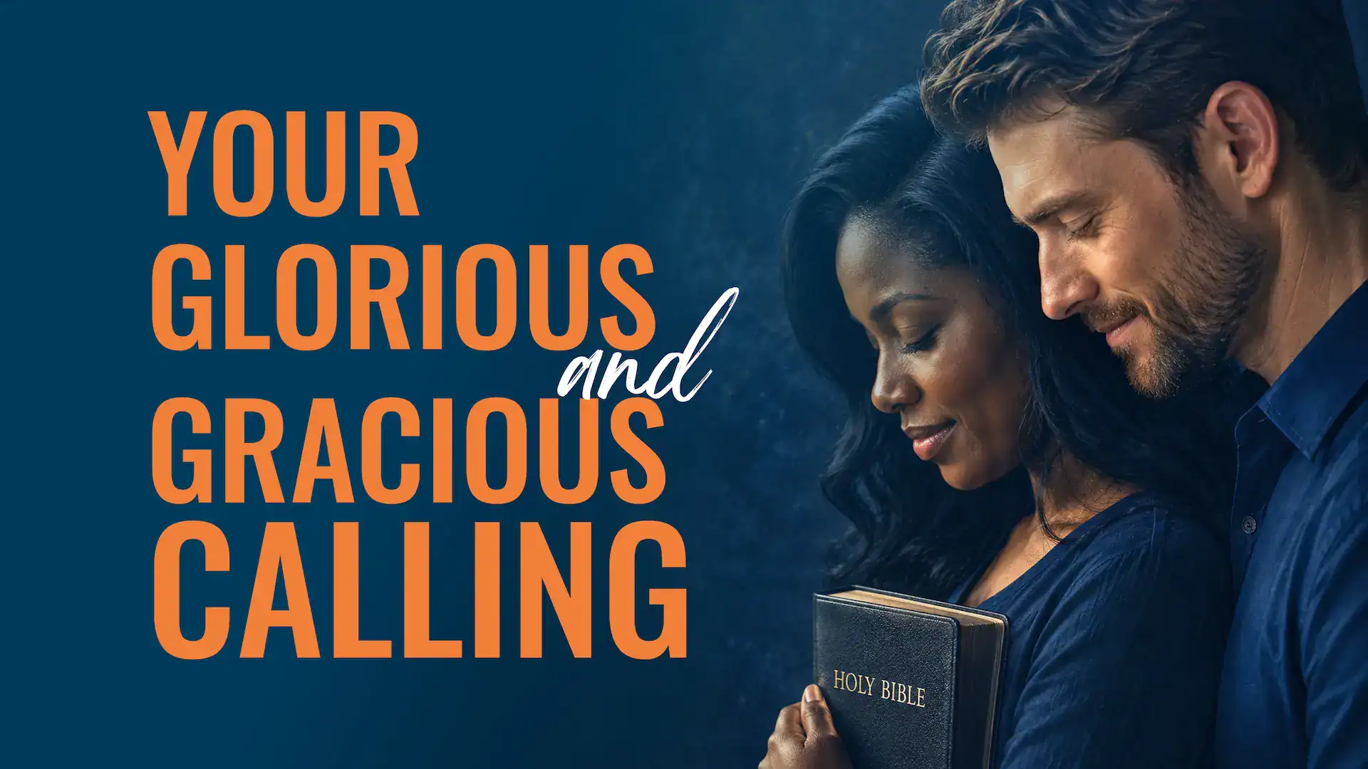 Your Glorious and Gracious Calling