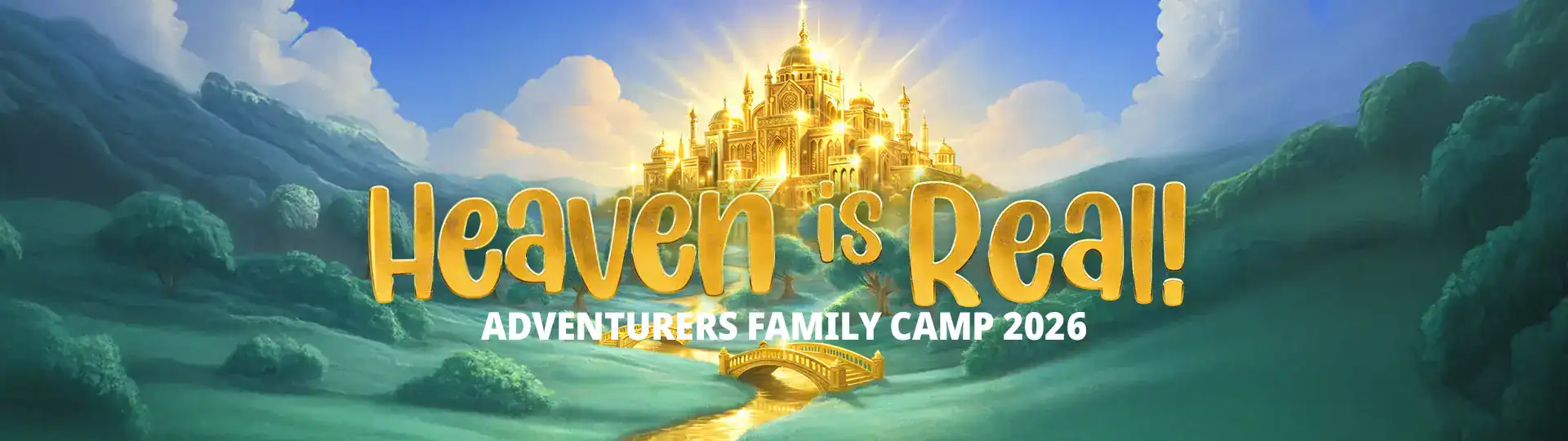 Heaven is Real! Adventurers Family Camp 2026